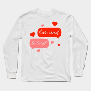 Love And Be Loved Long Sleeve T-Shirt